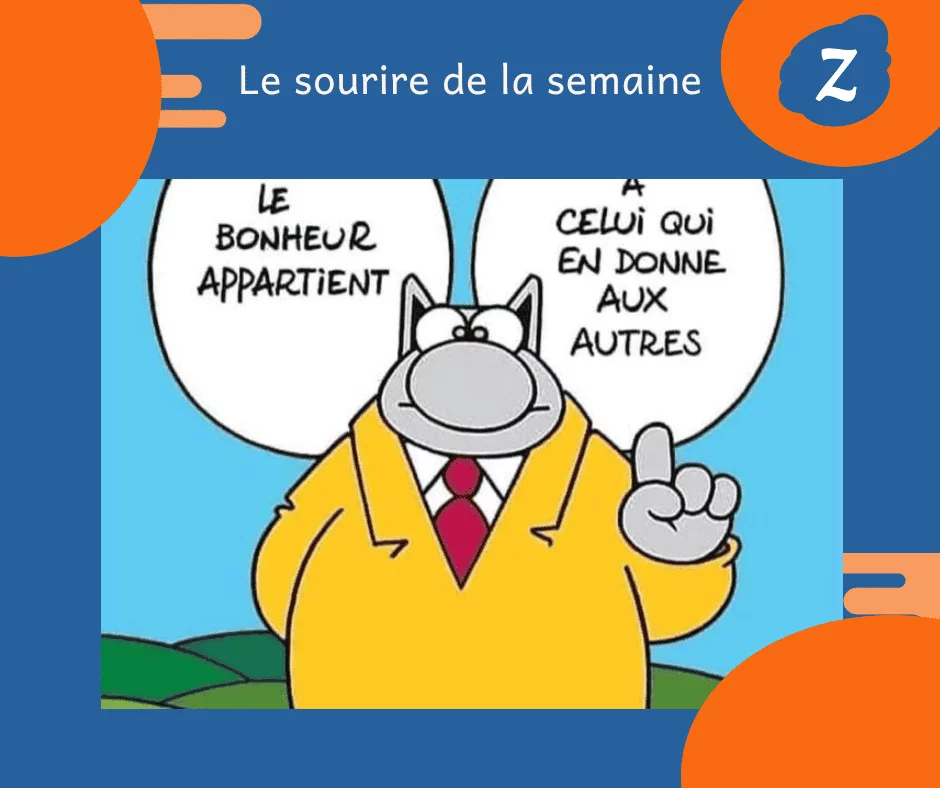 Le sourire de la semaine : "Le bonheur appartient à celui qui en donne aux autres". Le Chat de Philippe Geluck