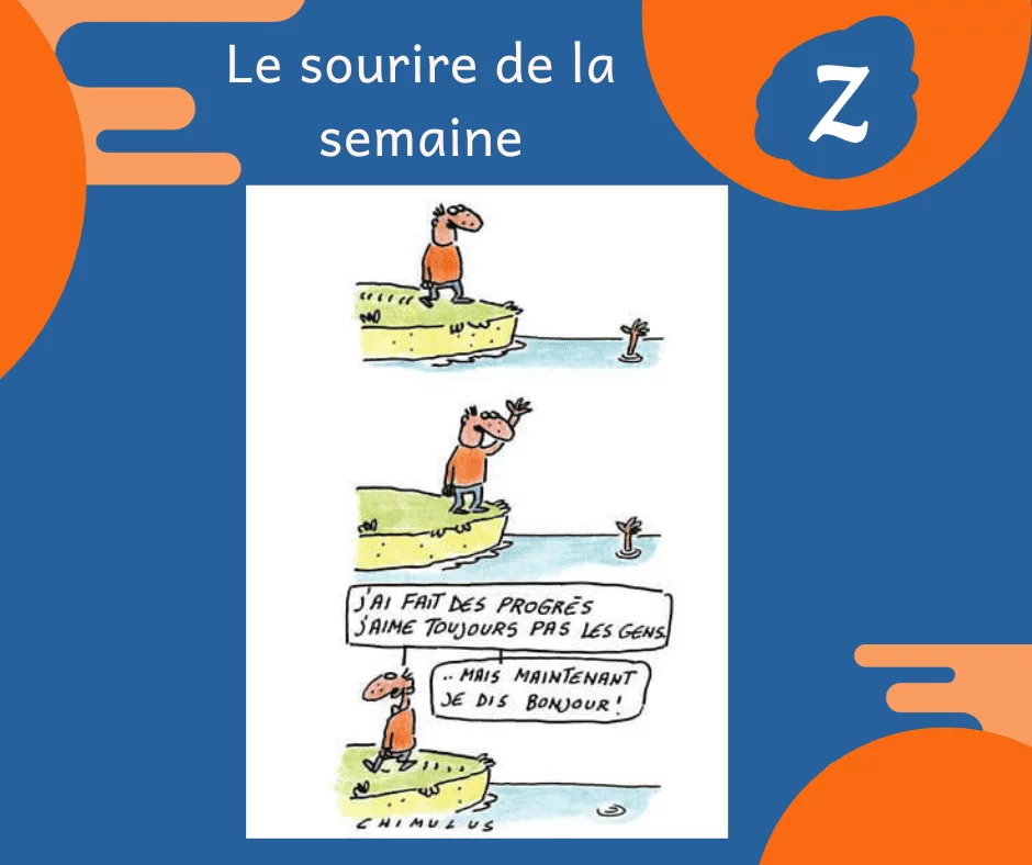 Le sourire de la semaine : "J'ai fait des progrès, j'aime toujours pas les gens.. mais maintenant je dis bonjour !"